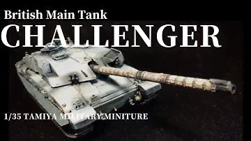 British Main Tank Challenger/1/35 TAMIYA Military Miniature Series No.134